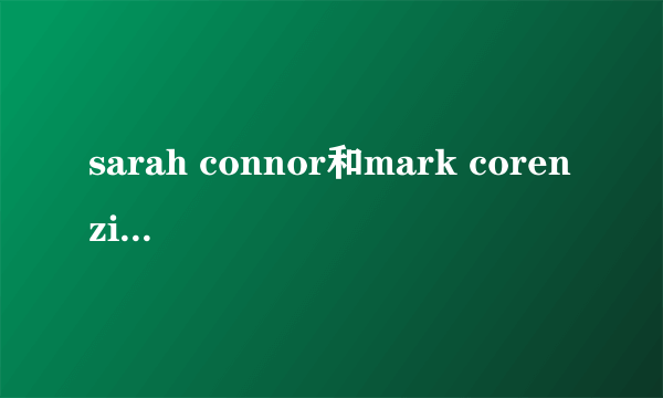 sarah connor和mark corenzi的离婚原因？