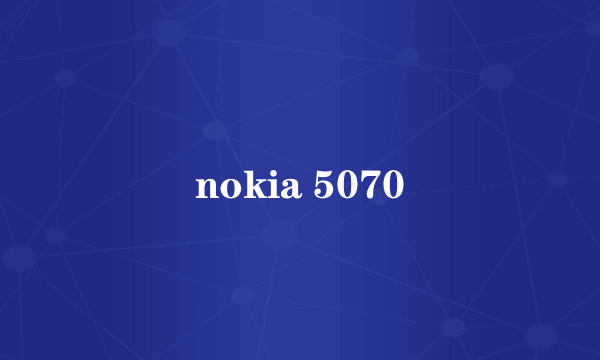 nokia 5070