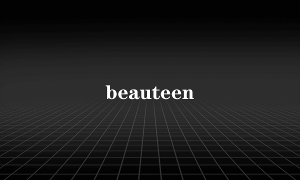 beauteen