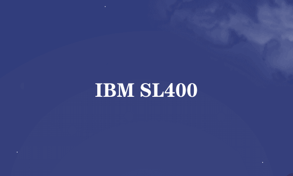 IBM SL400