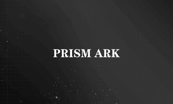 PRISM ARK