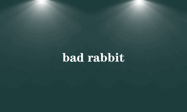 bad rabbit